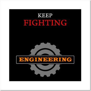 keep fighting engineering engineer Posters and Art